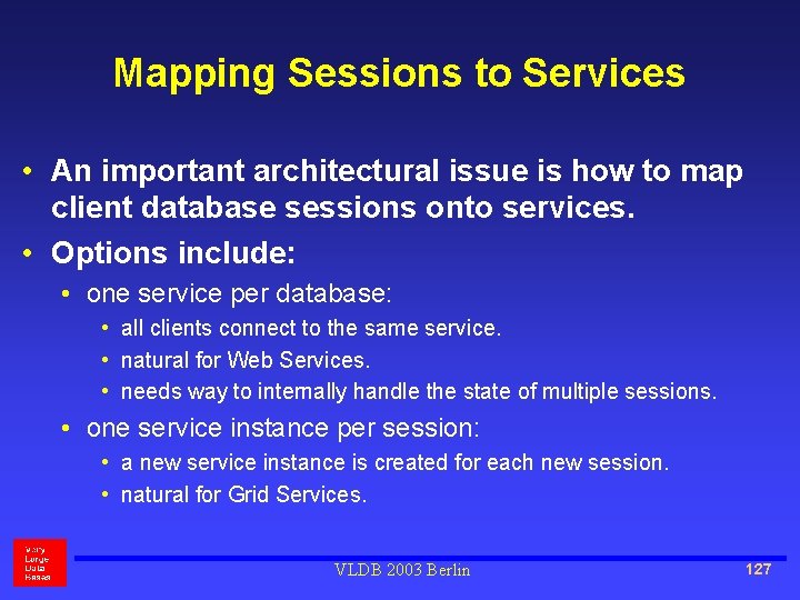 Mapping Sessions to Services • An important architectural issue is how to map client
