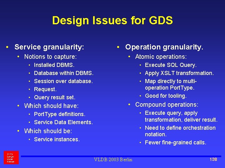 Design Issues for GDS • Service granularity: • Notions to capture: • • •
