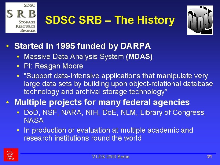 SDSC SRB – The History • Started in 1995 funded by DARPA • Massive