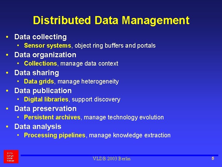 Distributed Data Management • Data collecting • Sensor systems, object ring buffers and portals