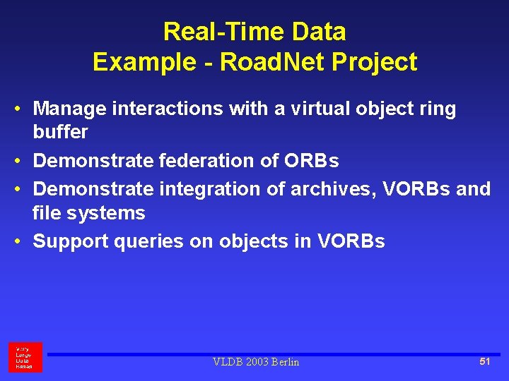 Real-Time Data Example - Road. Net Project • Manage interactions with a virtual object