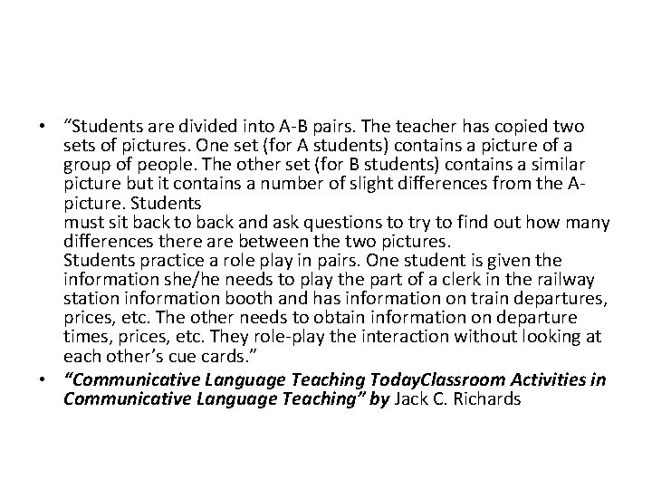  • “Students are divided into A-B pairs. The teacher has copied two sets