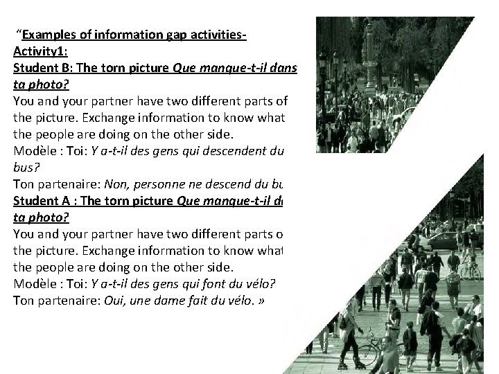  “Examples of information gap activities- Activity 1: Student B: The torn picture Que