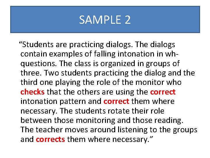 SAMPLE 2 “Students are practicing dialogs. The dialogs contain examples of falling intonation in