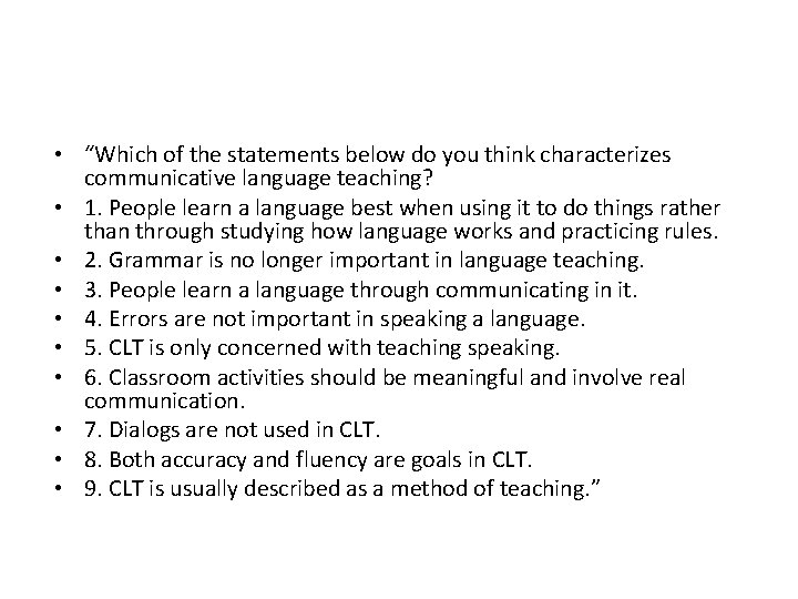  • “Which of the statements below do you think characterizes communicative language teaching?