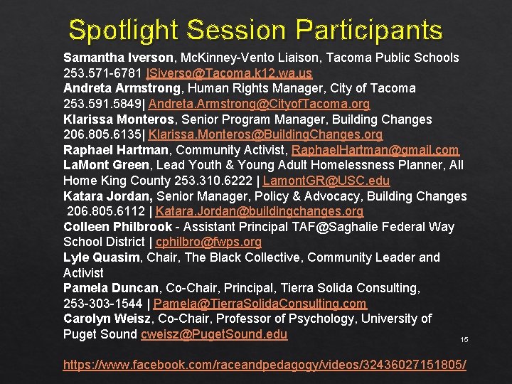 Spotlight Session Participants Samantha Iverson, Mc. Kinney-Vento Liaison, Tacoma Public Schools 253. 571 -6781