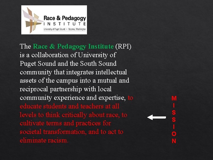 The Race & Pedagogy Institute (RPI) is a collaboration of University of Puget Sound