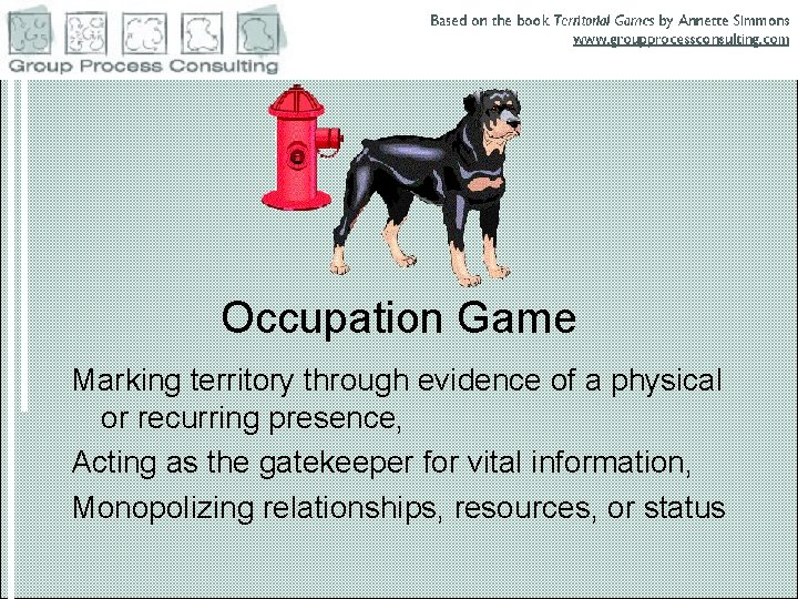 Occupation Game Marking territory through evidence of a physical or recurring presence, Acting as