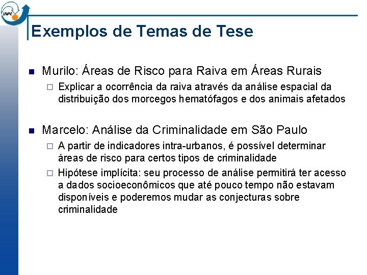 Exemplos de Temas de Tese n Murilo: Áreas de Risco para Raiva em Áreas