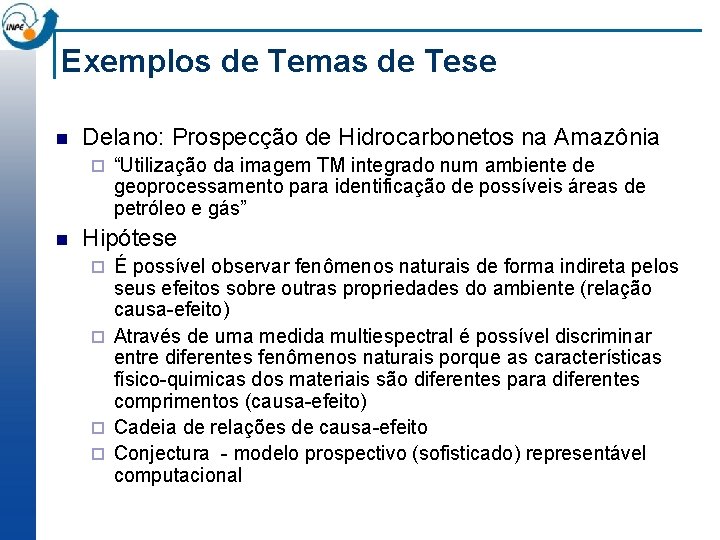 Exemplos de Temas de Tese n Delano: Prospecção de Hidrocarbonetos na Amazônia ¨ n