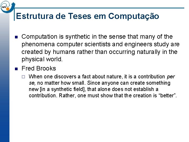 Estrutura de Teses em Computação n n Computation is synthetic in the sense that