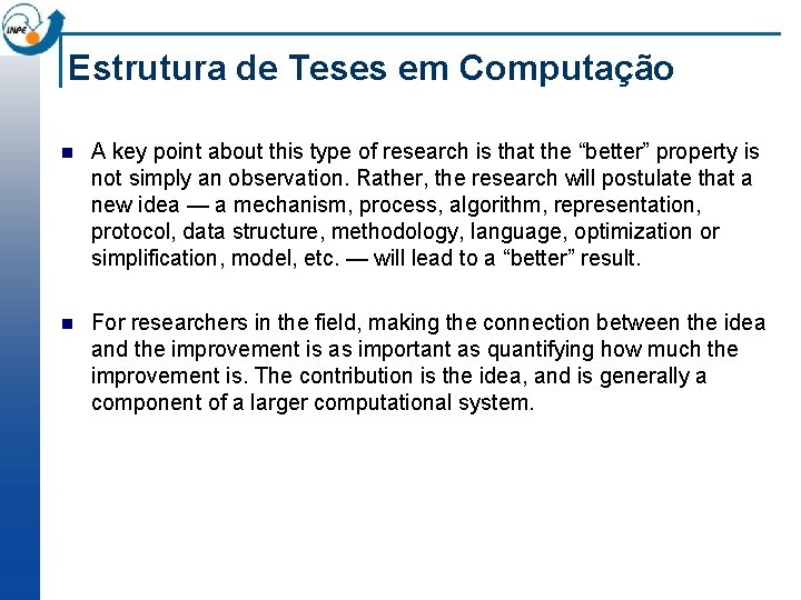 Estrutura de Teses em Computação n A key point about this type of research