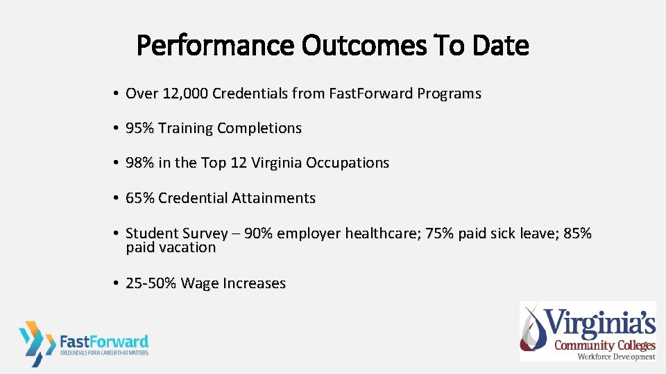 Performance Outcomes To Date • Over 12, 000 Credentials from Fast. Forward Programs •