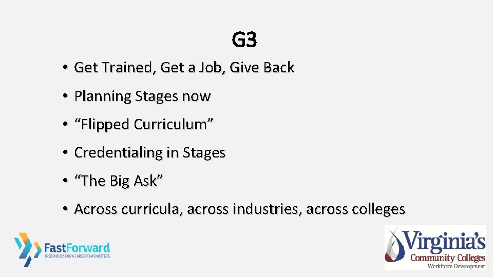 G 3 • Get Trained, Get a Job, Give Back • Planning Stages now