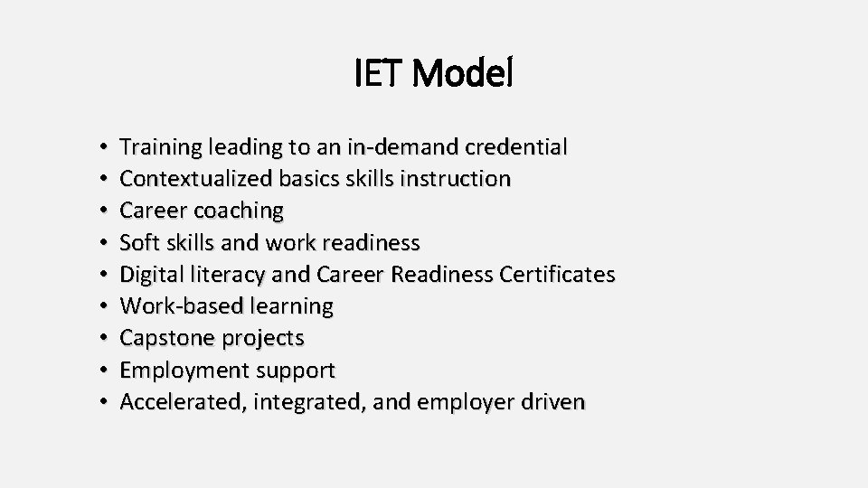 IET Model • • • Training leading to an in-demand credential Contextualized basics skills