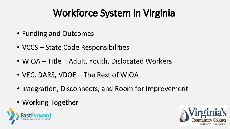 Workforce System in Virginia • Funding and Outcomes • VCCS – State Code Responsibilities