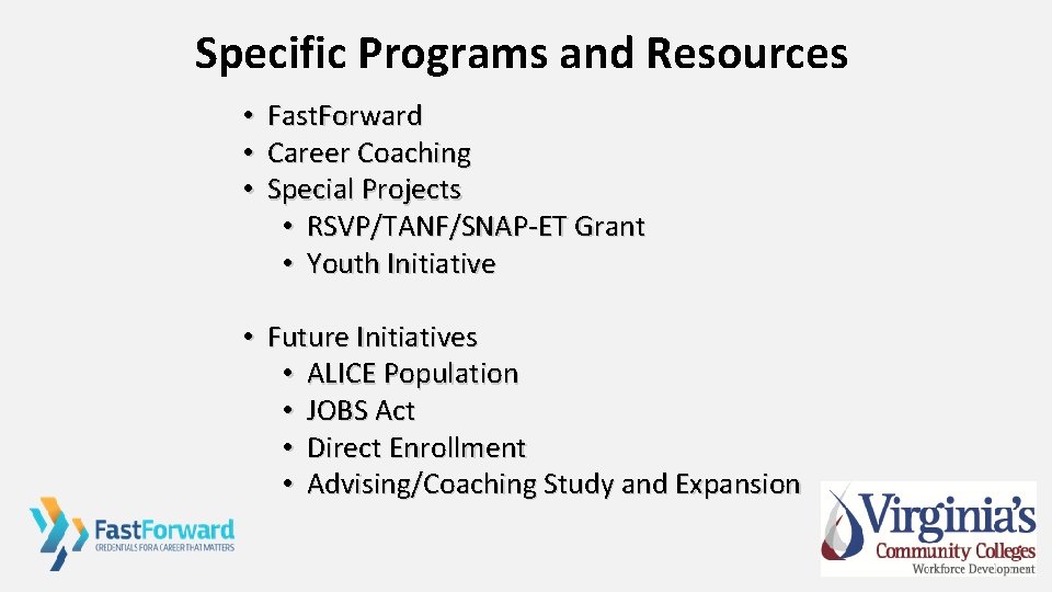 Specific Programs and Resources • • • Fast. Forward Career Coaching Special Projects •