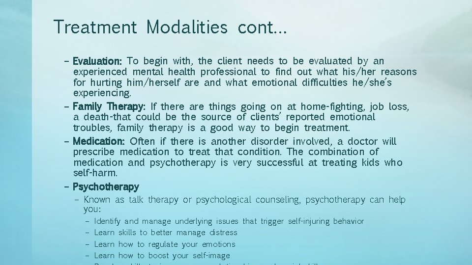 Treatment Modalities cont… – Evaluation: To begin with, the client needs to be evaluated