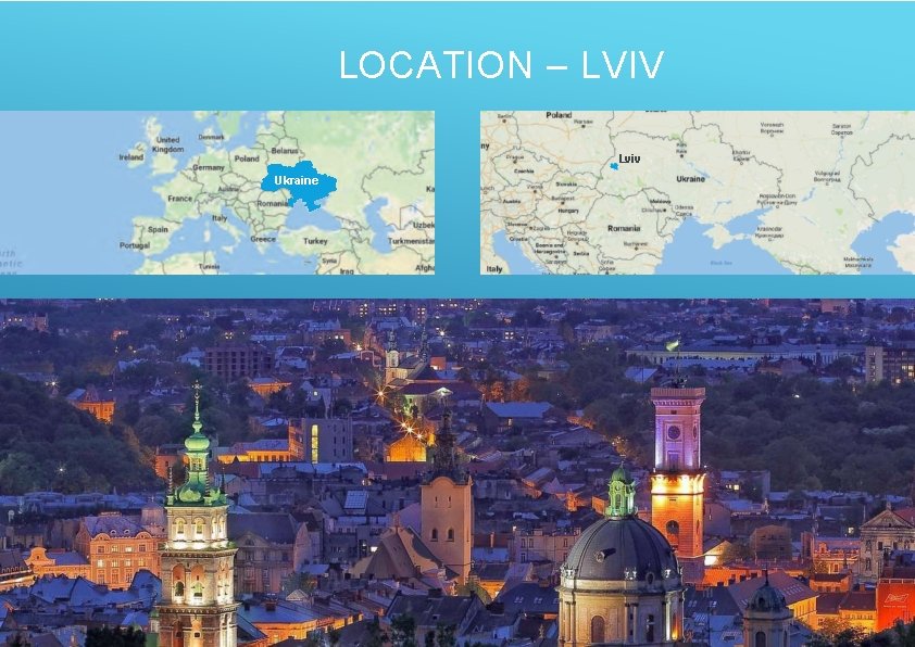 LOCATION – LVIV Lviv Ukraine Lviv, Ukraine 