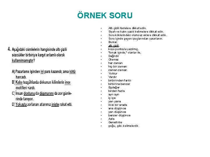 ÖRNEK SORU • • • • • • • • Altı çizili ifadelere dikkat