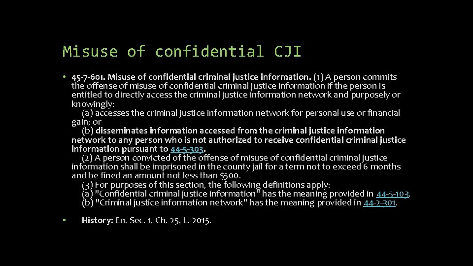 Misuse of confidential CJI • 45 -7 -601. Misuse of confidential criminal justice information. Misuse of confidential CJI • 45 -7 -601. Misuse of confidential criminal justice information.