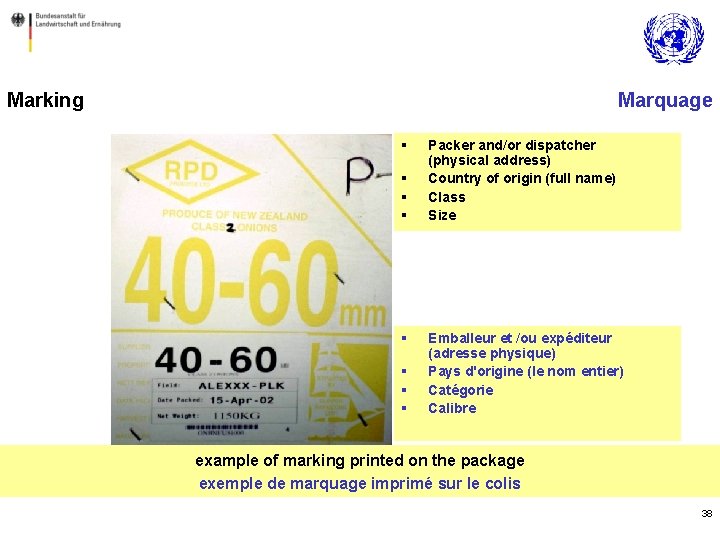 Marking Marquage § § § § Packer and/or dispatcher (physical address) Country of origin