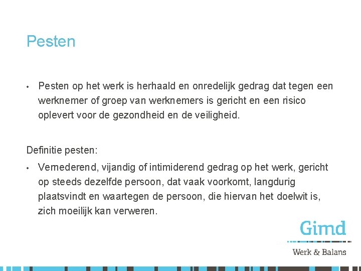 Pesten • Pesten op het werk is herhaald en onredelijk gedrag dat tegen een
