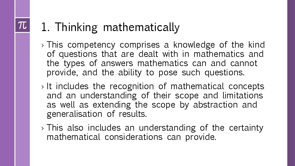 1. Thinking mathematically › This competency comprises a knowledge of the kind of questions