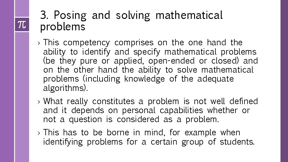 3. Posing and solving mathematical problems › This competency comprises on the one hand