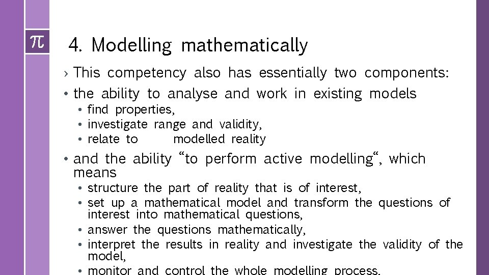 4. Modelling mathematically › This competency also has essentially two components: • the ability