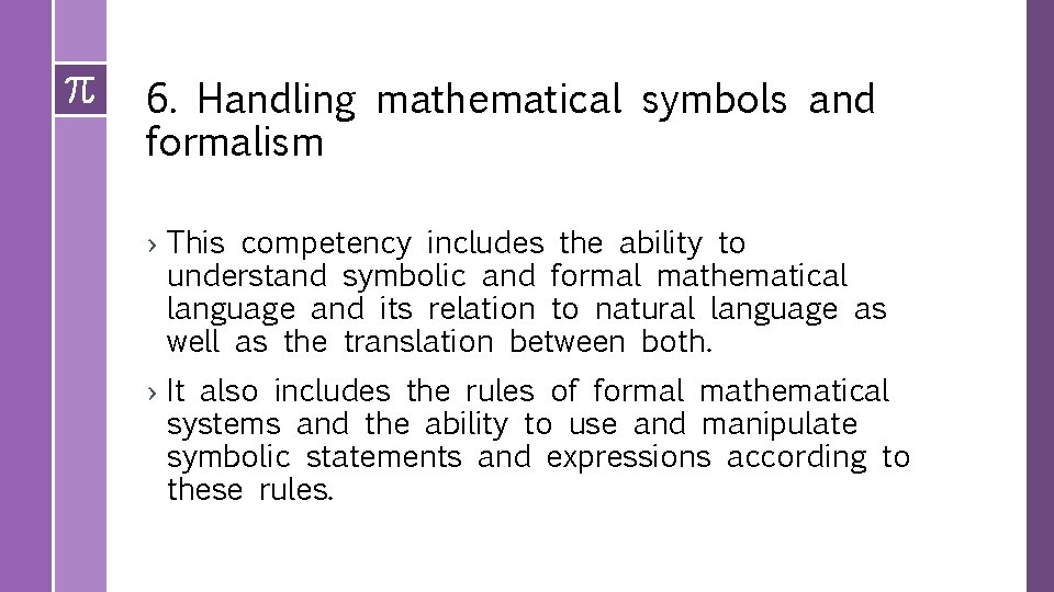 6. Handling mathematical symbols and formalism › This competency includes the ability to understand