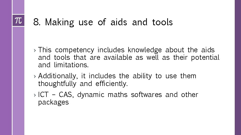 8. Making use of aids and tools › This competency includes knowledge about the
