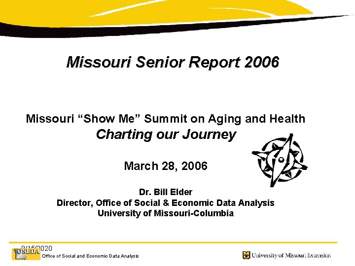 Missouri Senior Report 2006 Missouri “Show Me” Summit on Aging and Health Charting our