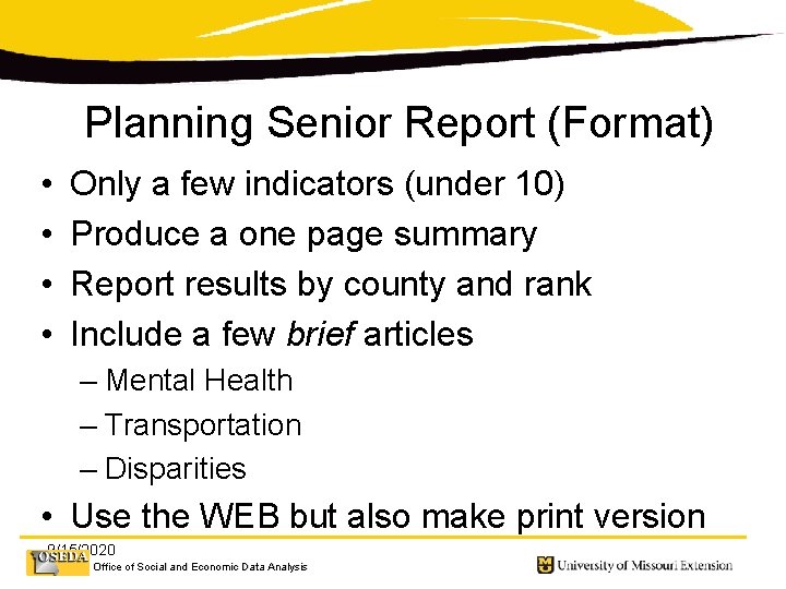 Planning Senior Report (Format) • • Only a few indicators (under 10) Produce a