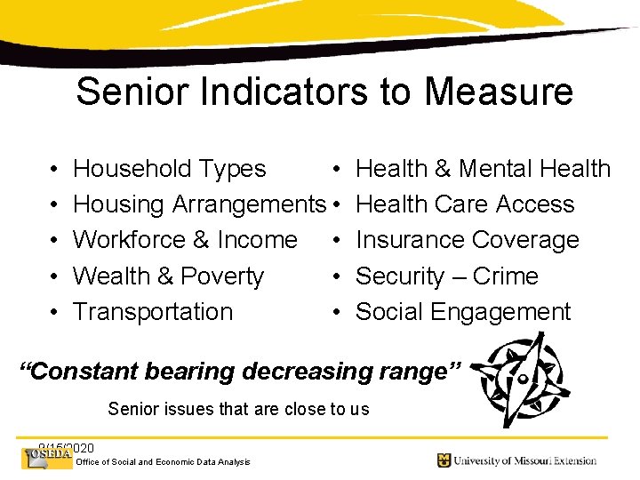 Senior Indicators to Measure • • • Household Types • Housing Arrangements • Workforce