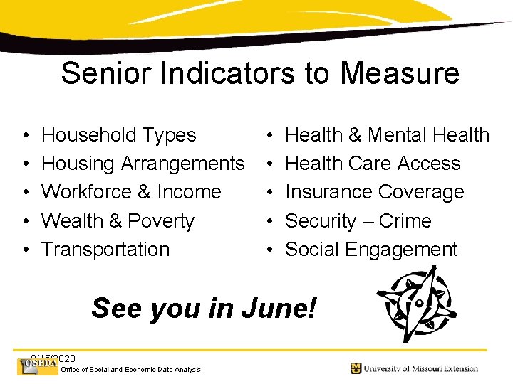 Senior Indicators to Measure • • • Household Types Housing Arrangements Workforce & Income