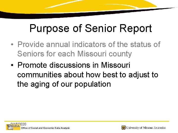 Purpose of Senior Report • Provide annual indicators of the status of Seniors for