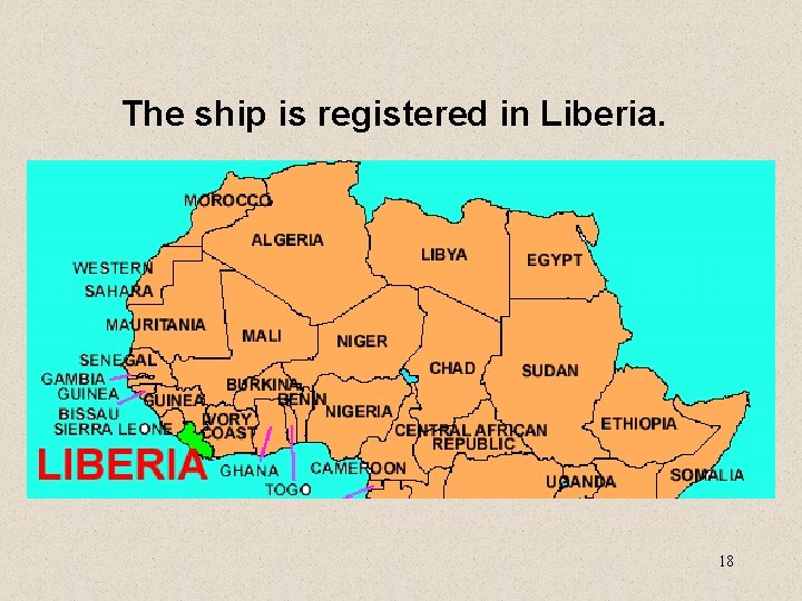 The ship is registered in Liberia. 18 