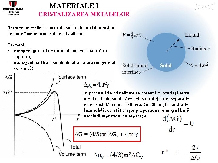MATERIALE I CRISTALIZAREA METALELOR Germeni cristalini = particule solide de mici dimensiuni de unde