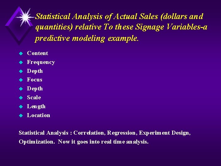 Statistical Analysis of Actual Sales (dollars and quantities) relative To these Signage Variables-a predictive