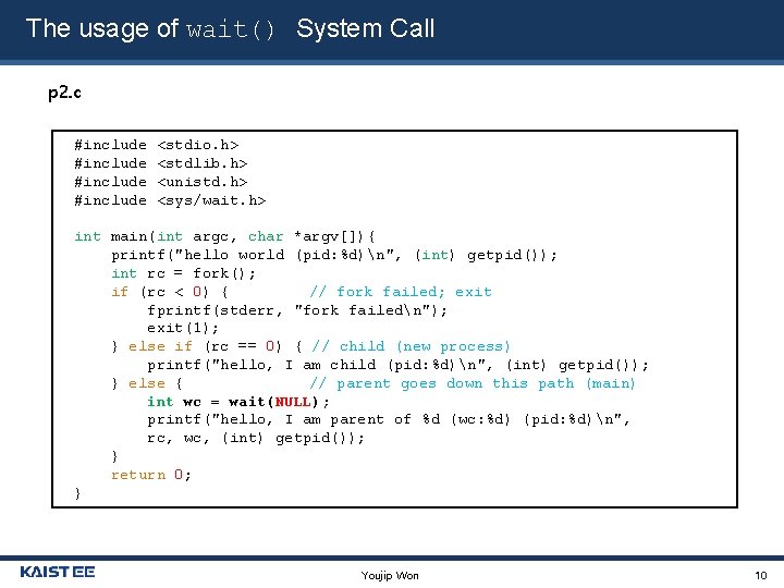 The usage of wait() System Call p 2. c #include <stdio. h> <stdlib. h>