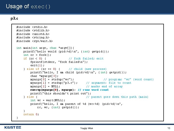 Usage of exec() p 3. c #include #include <stdio. h> <stdlib. h> <unistd. h>