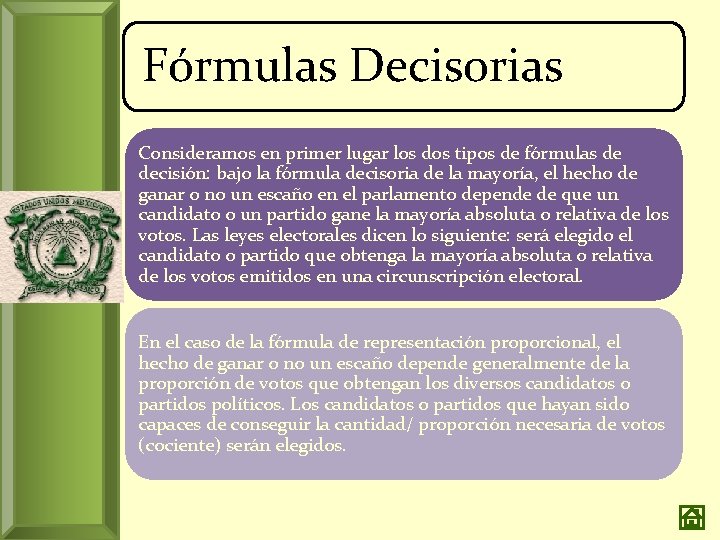 Fórmulas Decisorias Consideramos en primer lugar los dos tipos de fórmulas de decisión: bajo