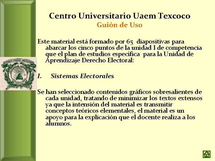 Centro Universitario Uaem Texcoco Guión de Uso Este material está formado por 65 diapositivas