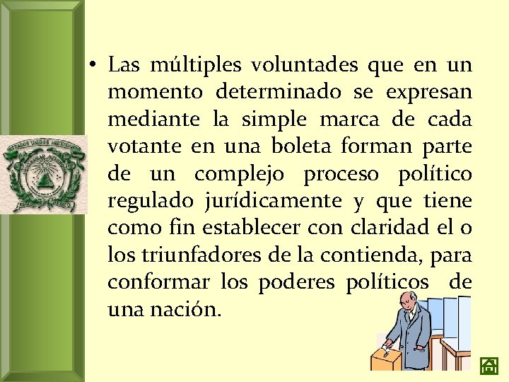  • Las múltiples voluntades que en un momento determinado se expresan mediante la