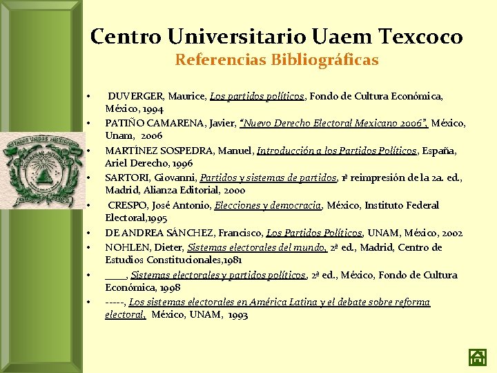 Centro Universitario Uaem Texcoco Referencias Bibliográficas • • • DUVERGER, Maurice, Los partidos políticos,