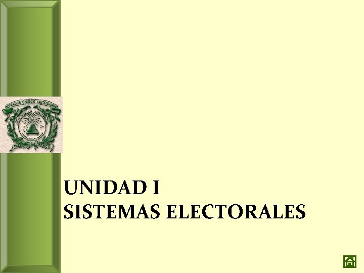 UNIDAD I SISTEMAS ELECTORALES 