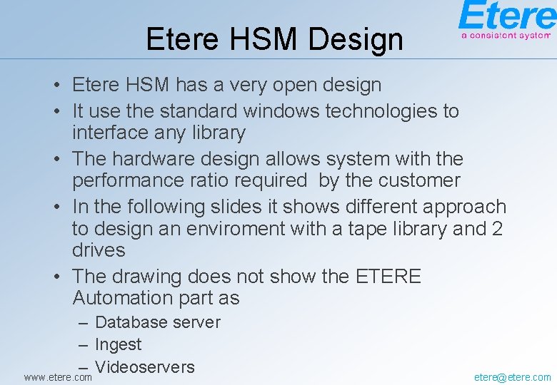 Etere HSM Design • Etere HSM has a very open design • It use