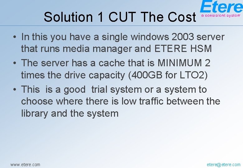 Solution 1 CUT The Cost • In this you have a single windows 2003