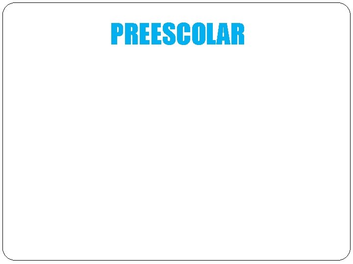 PREESCOLAR 